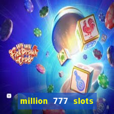 million 777 slots paga mesmo